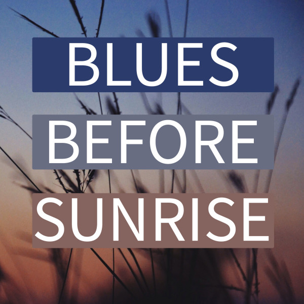 Blues Before Sunrise