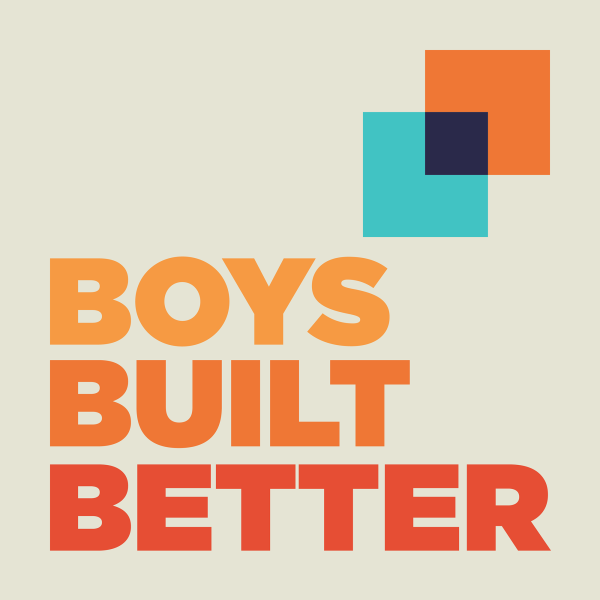 Boys Built Better