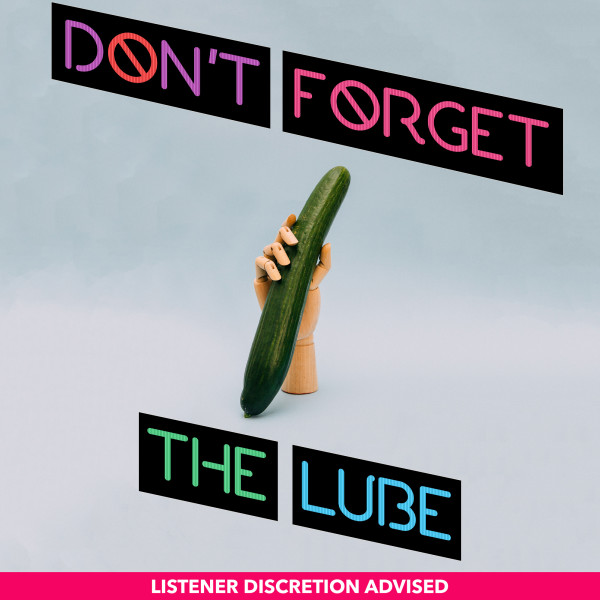 Don't Forget The Lube